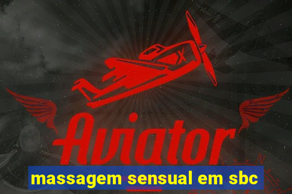 massagem sensual em sbc