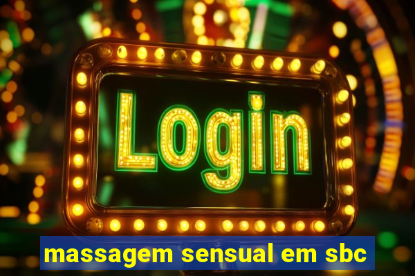 massagem sensual em sbc