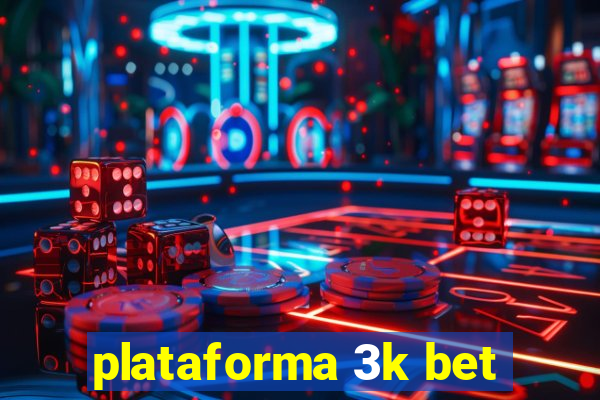 plataforma 3k bet