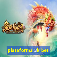 plataforma 3k bet