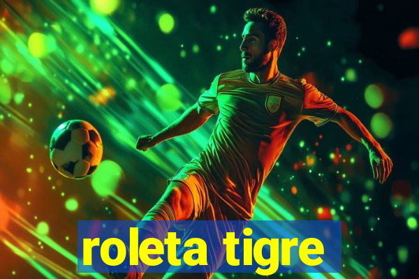 roleta tigre