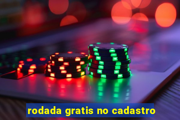 rodada gratis no cadastro