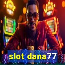 slot dana77