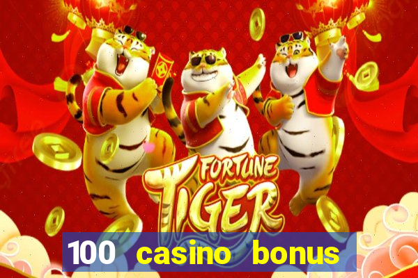 100 casino bonus in deutschland