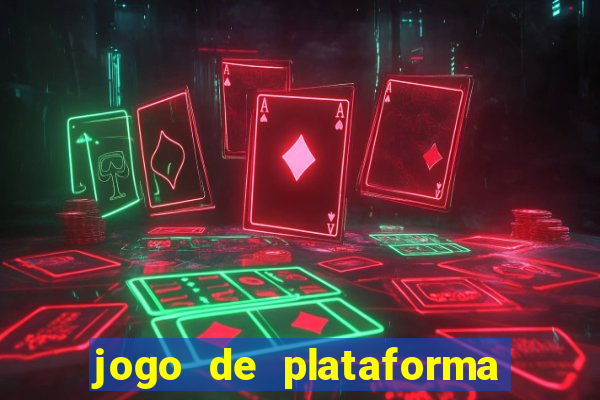 jogo de plataforma para ganhar dinheiro