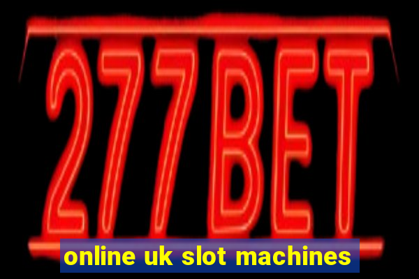 online uk slot machines