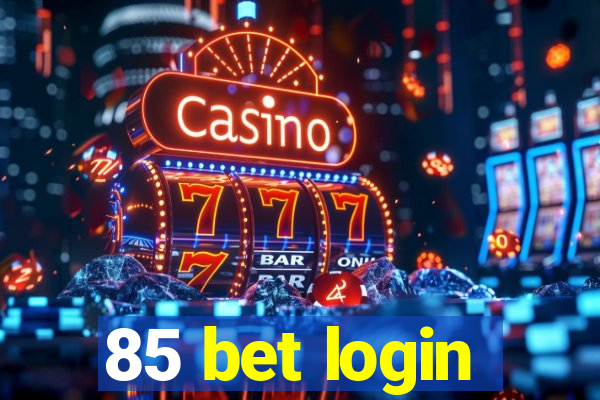 85 bet login