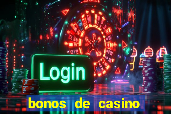 bonos de casino sin depósito