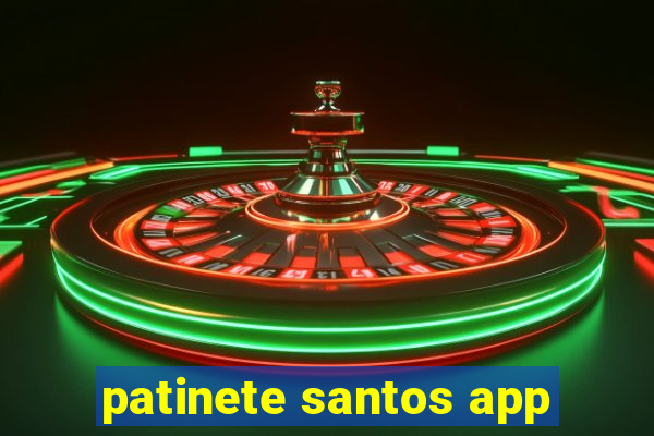 patinete santos app