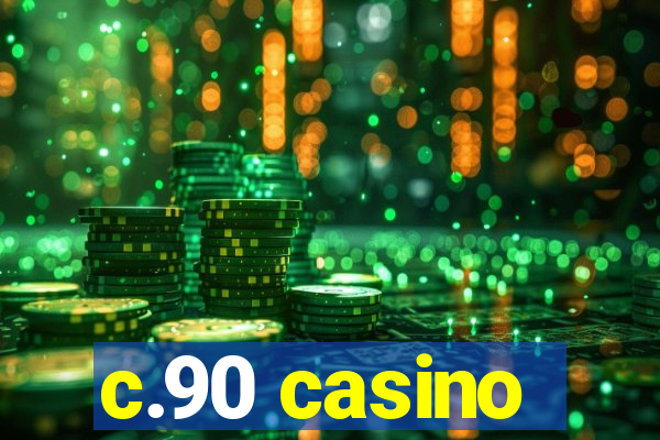 c.90 casino