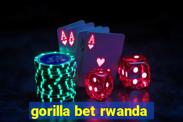 gorilla bet rwanda