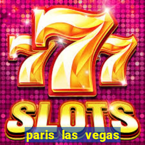 paris las vegas hotel and casino