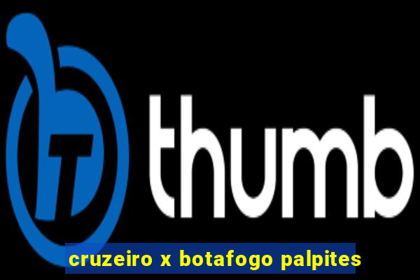 cruzeiro x botafogo palpites