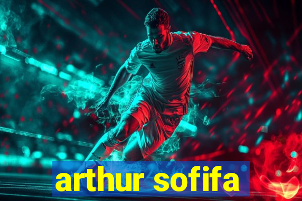 arthur sofifa