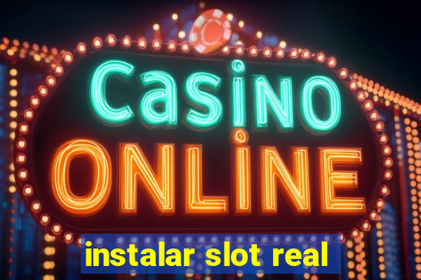 instalar slot real