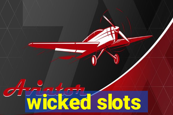 wicked slots