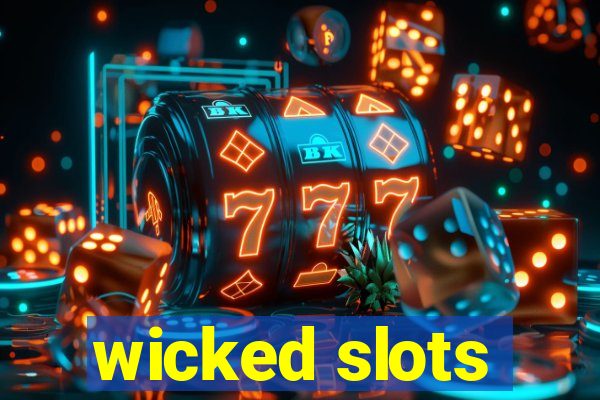 wicked slots