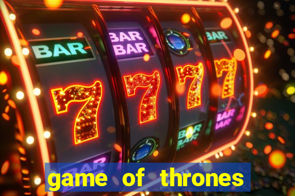 game of thrones dublado online