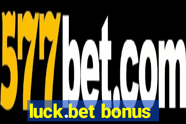 luck.bet bonus