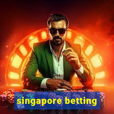 singapore betting