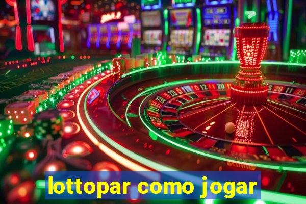 lottopar como jogar