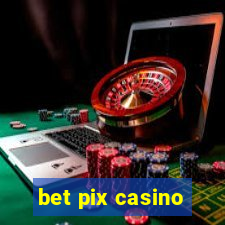 bet pix casino