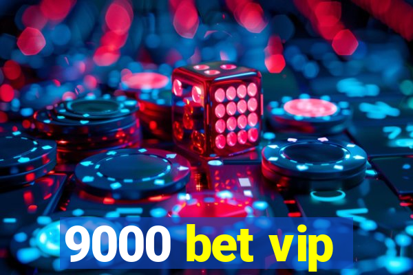 9000 bet vip