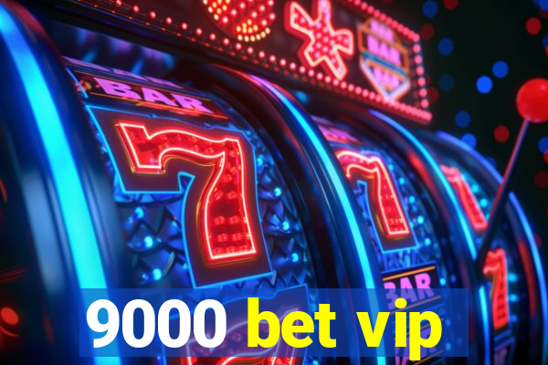 9000 bet vip