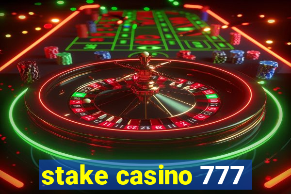 stake casino 777