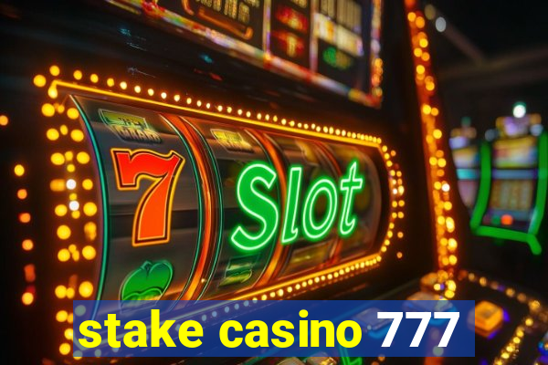 stake casino 777