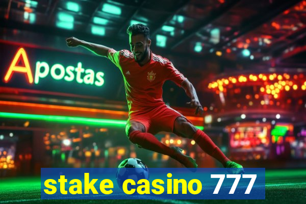 stake casino 777