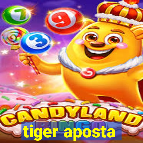 tiger aposta