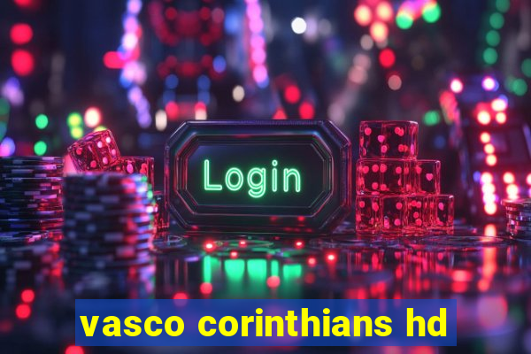 vasco corinthians hd