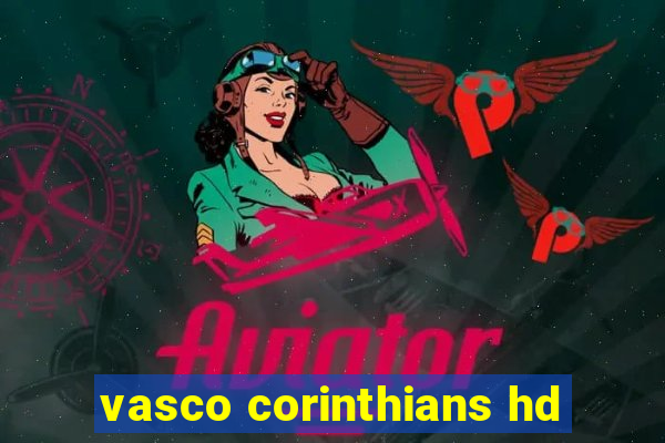 vasco corinthians hd