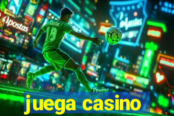 juega casino