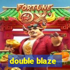 double blaze