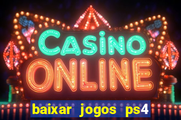 baixar jogos ps4 pkg pt-br