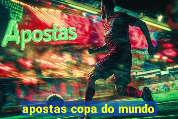 apostas copa do mundo