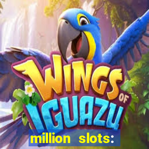 million slots: jackpot slots