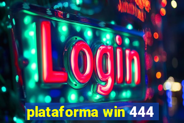 plataforma win 444