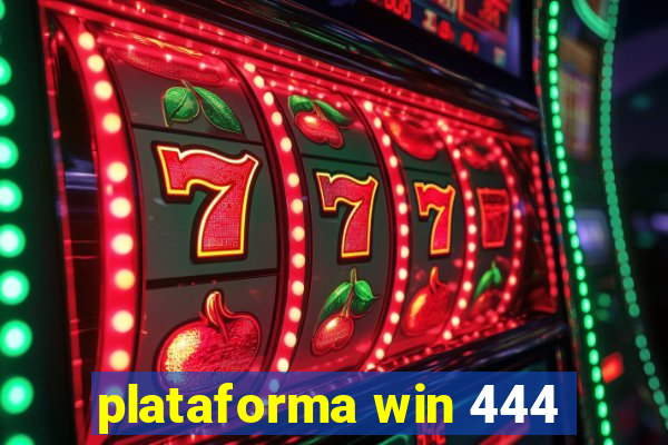 plataforma win 444