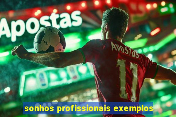 sonhos profissionais exemplos