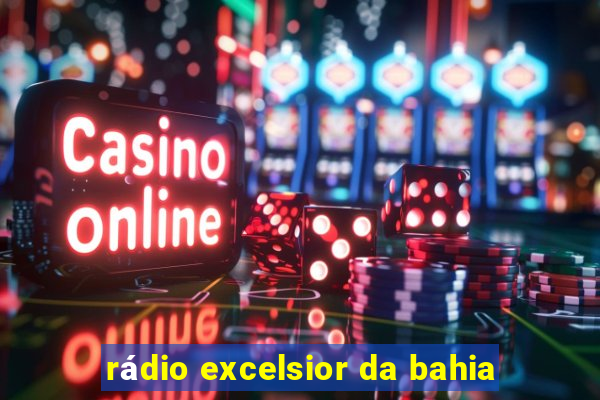 rádio excelsior da bahia