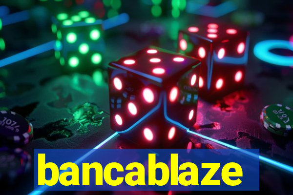 bancablaze