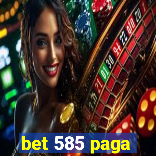 bet 585 paga