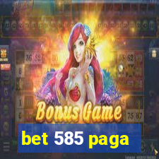 bet 585 paga