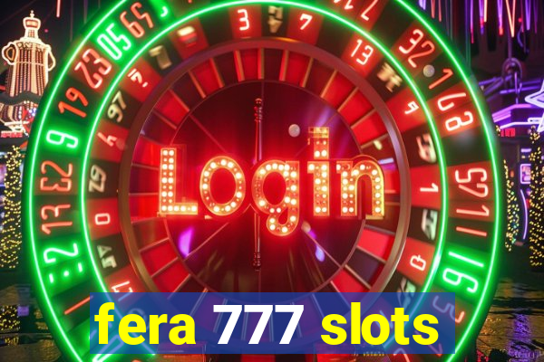 fera 777 slots