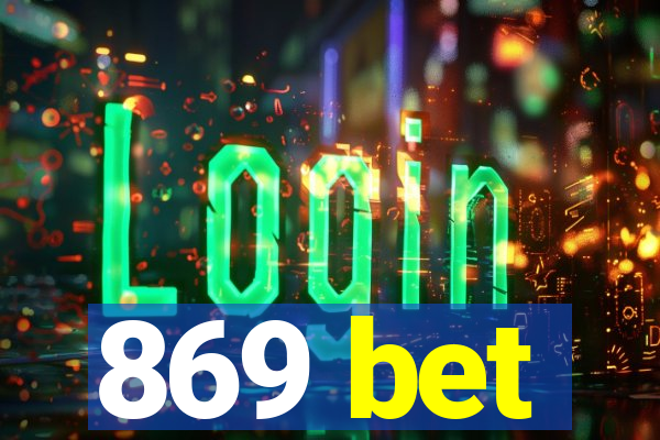 869 bet