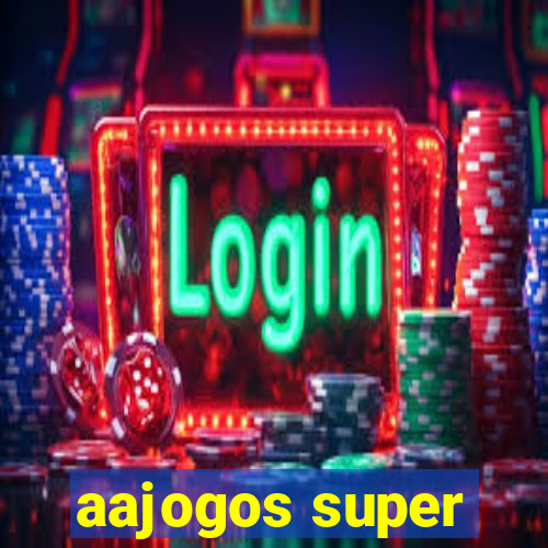 aajogos super