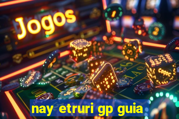 nay etruri gp guia